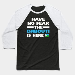 No Fear Djibouti Is Here Djibouti Baseball T-Shirt